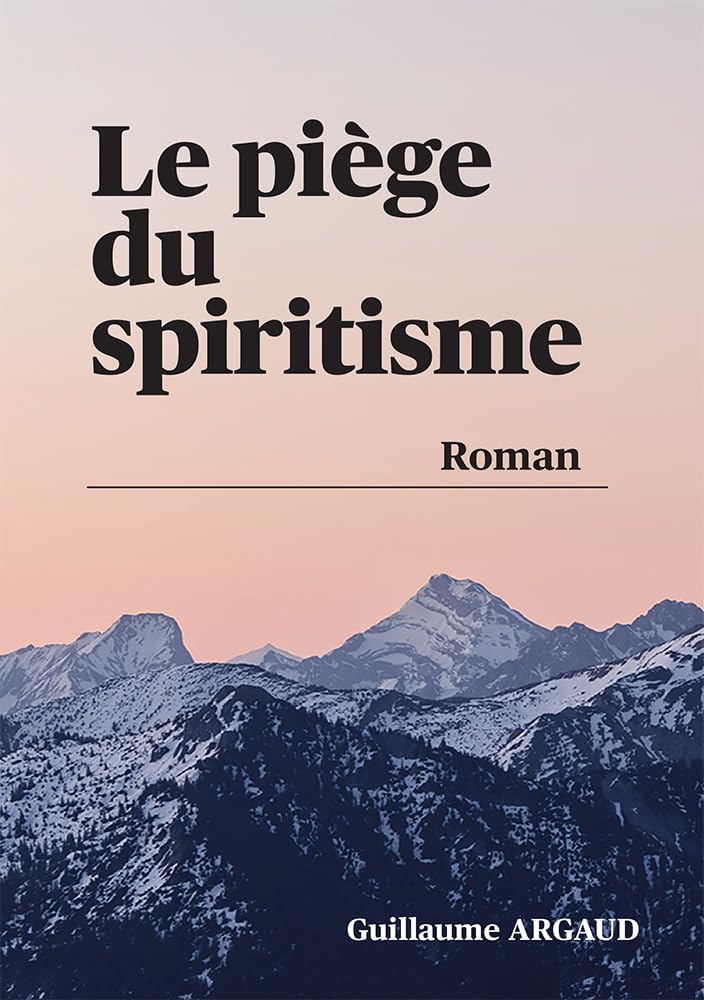 Le piège du spiritisme - L’exorcisme book