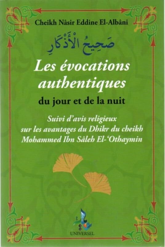 Sahih al-azkar: Les évocations authentiques du jour et de la nuit book