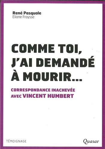 Comme toi, j'ai demandé à mourir... : correspondance inachevée avec Vincent Humbert Memories
