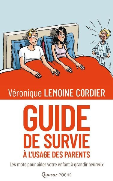Guide de survie à l'usage des parents : les mots pour aider votre enfant à grandir heureux Parents & Children