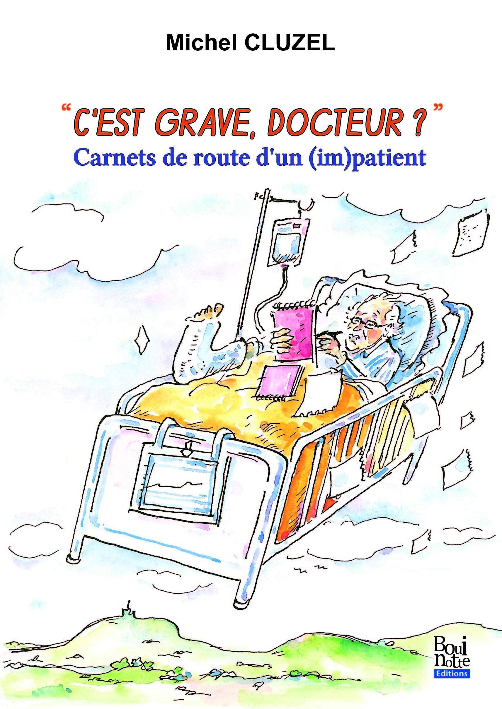 C'est grave docteur ?: Carnets de route d'un (im)patient book