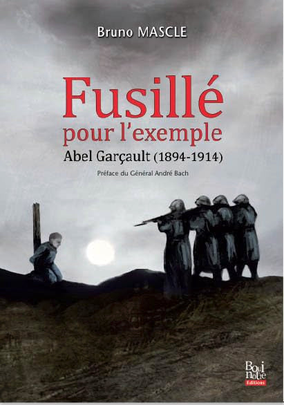 Fusillé pour l exemple, Abel Garçault (1894-1914) book