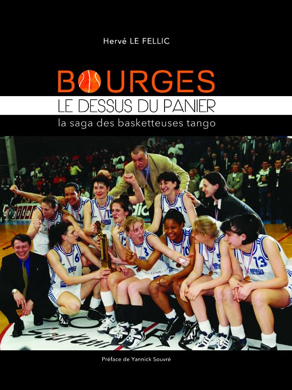 Bourges : le dessus du panier: La saga des basketteuses tango book