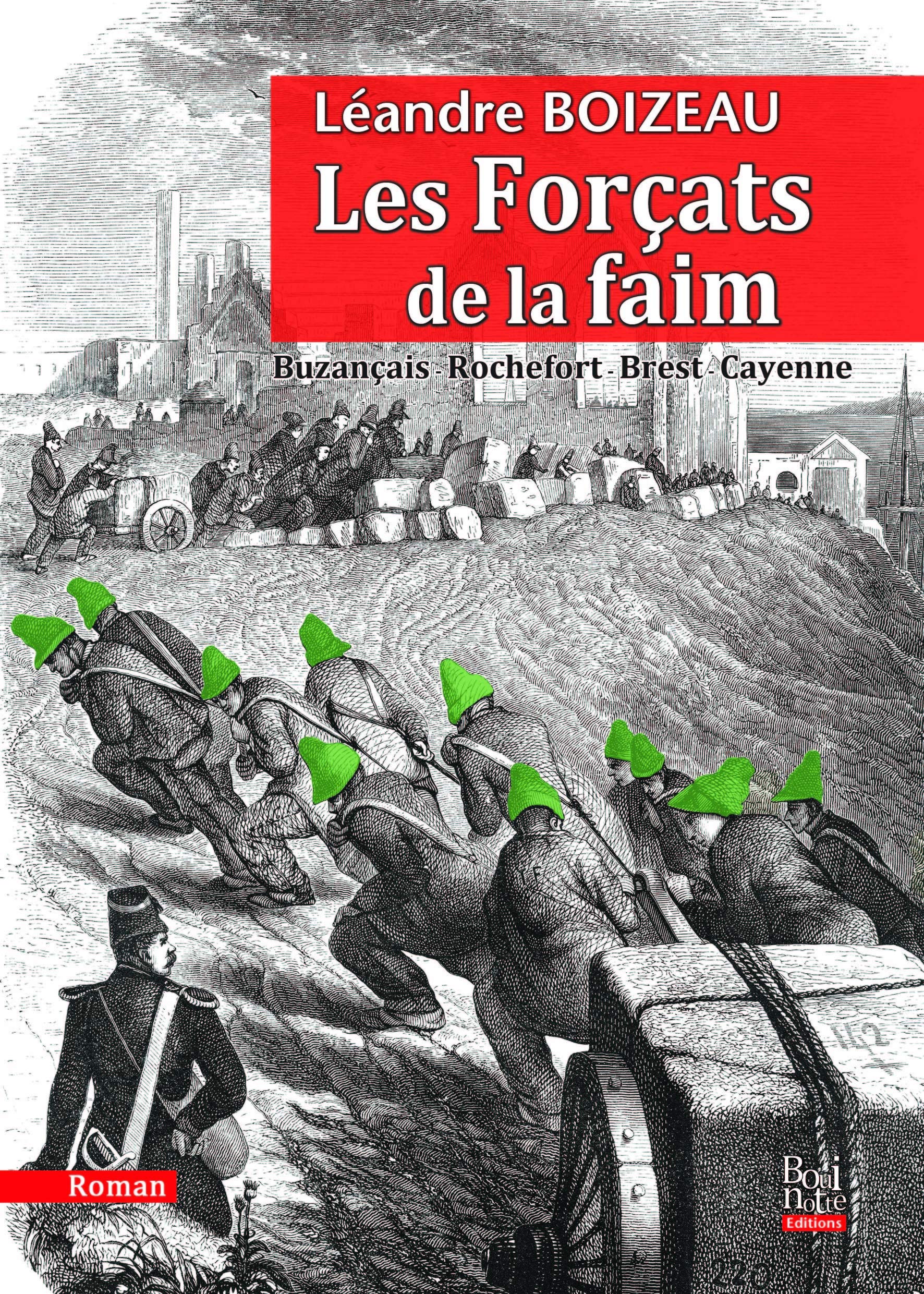 Les Forçats de la faim Buzançais-Rochefort-Brest-Cayenne Historical Fiction