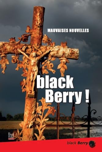 Black Berry !: Mauvaises nouvelles book
