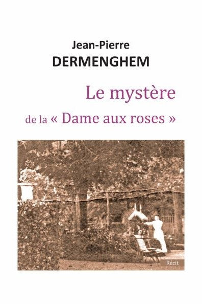 Le mystère de la Dame aux roses : récit Politics & History