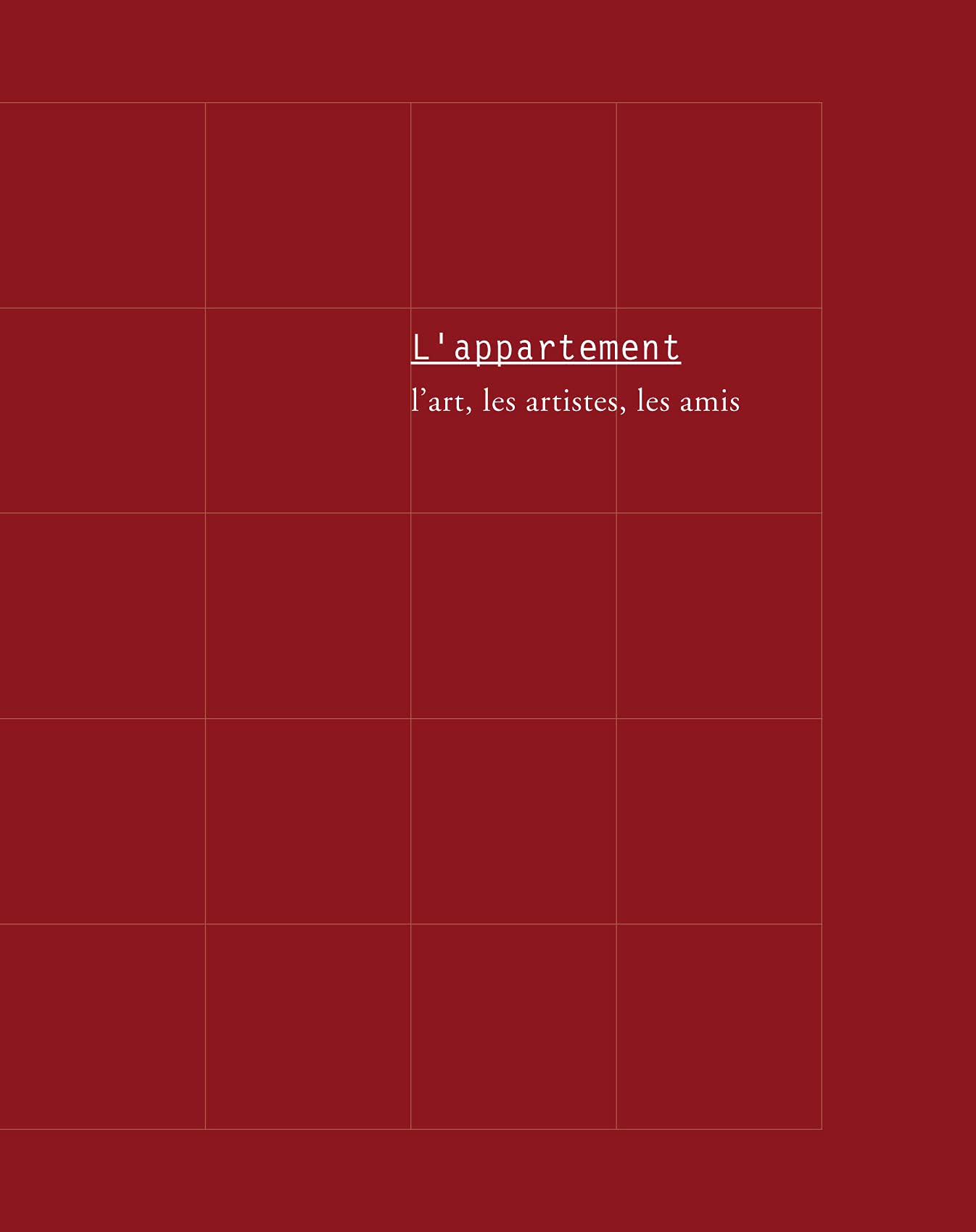 L'appartement: l'art, les artistes, les amis book