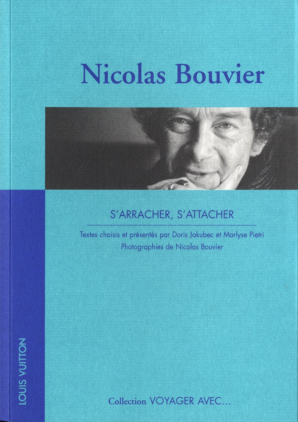 VOYAGER AVEC NICOLAS BOUVIER - S'ARRACHER, S'ATTACHER Contemporary literature