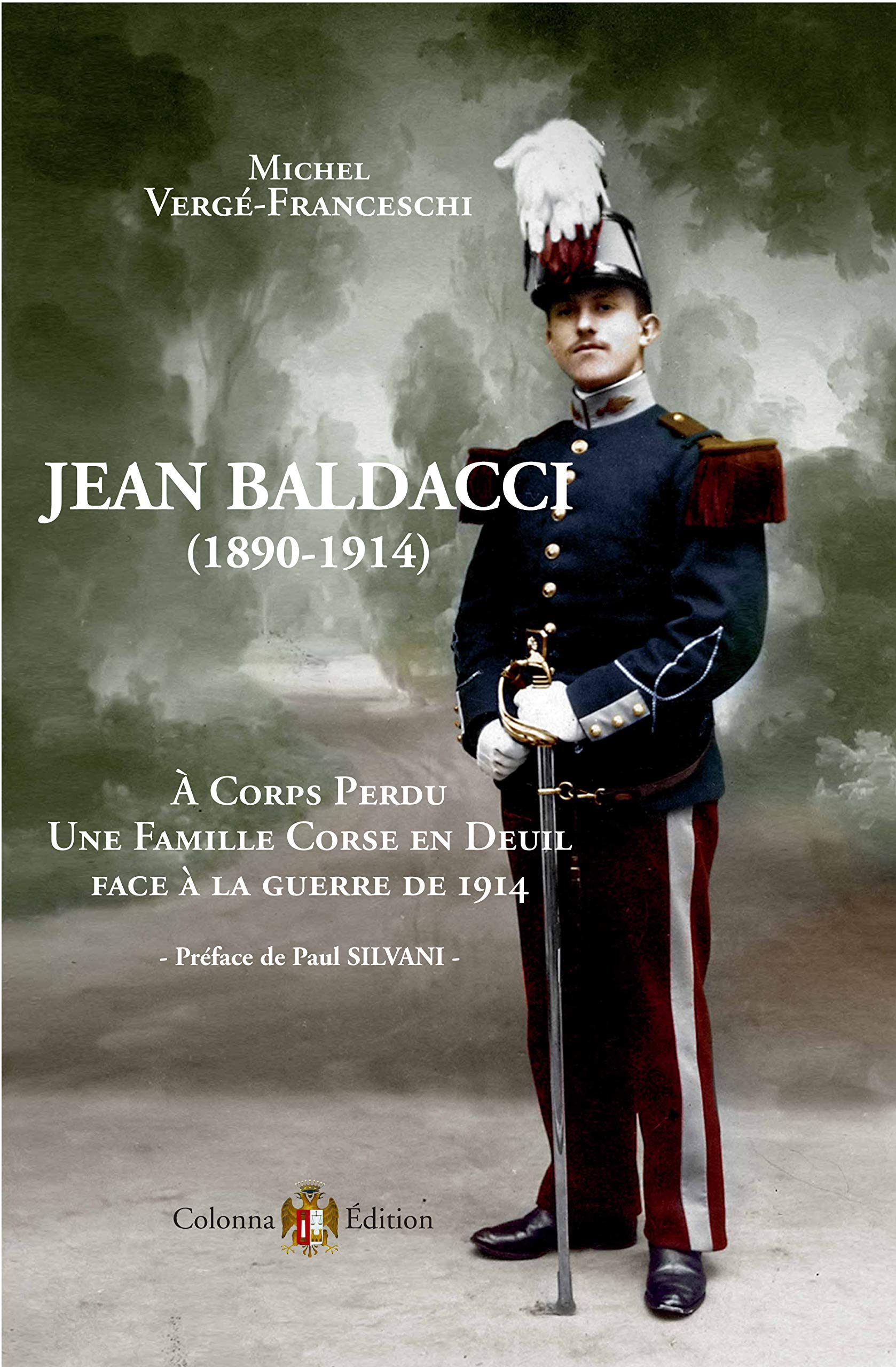 Jean BALDACCI (1890 - 1914) A corps perdu. Une famille Corse en deuil face à la guerre de 1914 book