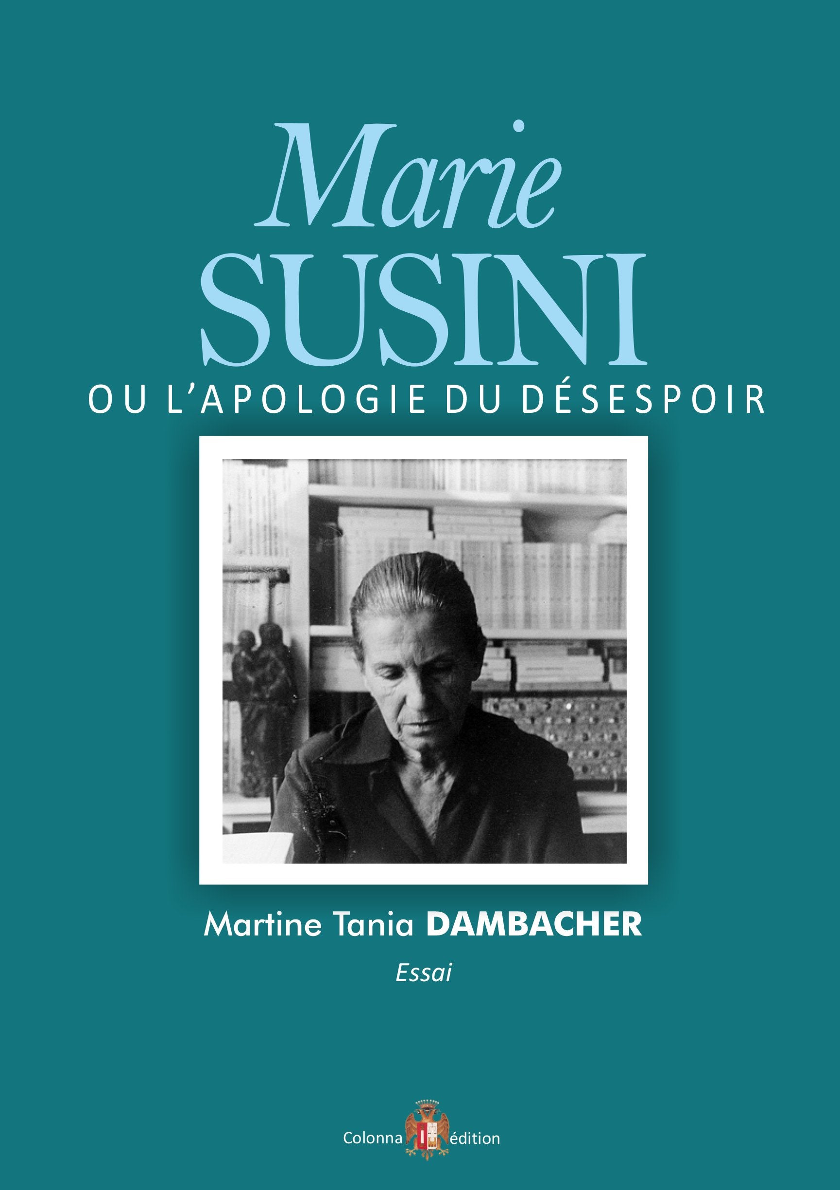 Marie Susini ou l'apologie du désespoir book