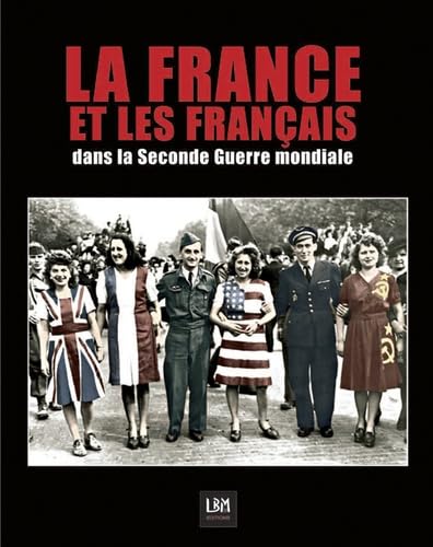 La France et les Français dans la Seconde Guerre mondiale book