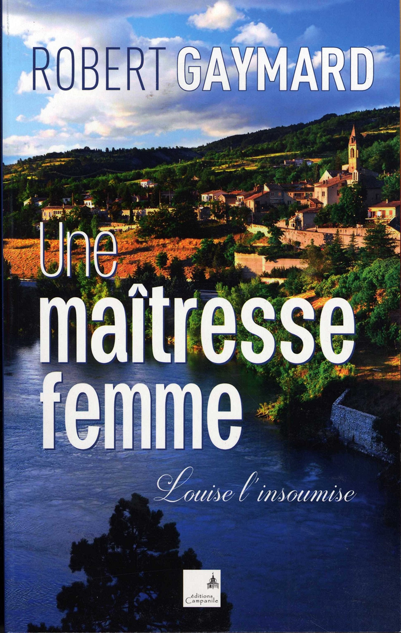 Une maîtresse femme: Louise l'insoumise (LITTERATURE TERROIR) Contemporary literature