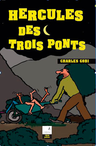 Pratiques criminelles à la portée du petit peuple. Hercules des Trois ponts Humour & Satire