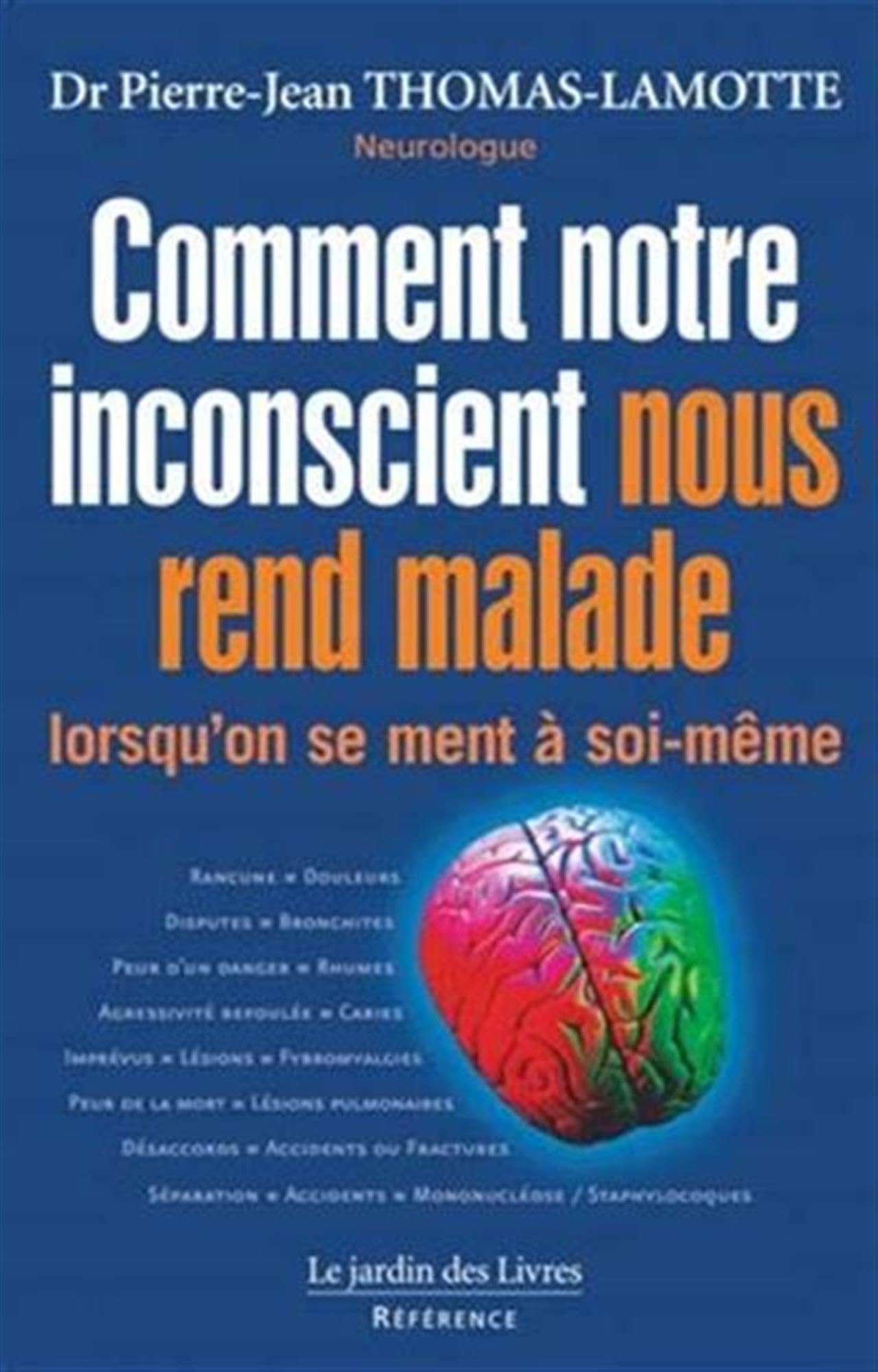 Comment notre inconscient nous rend malade: Lorsqu'on se ment à soi-même Books