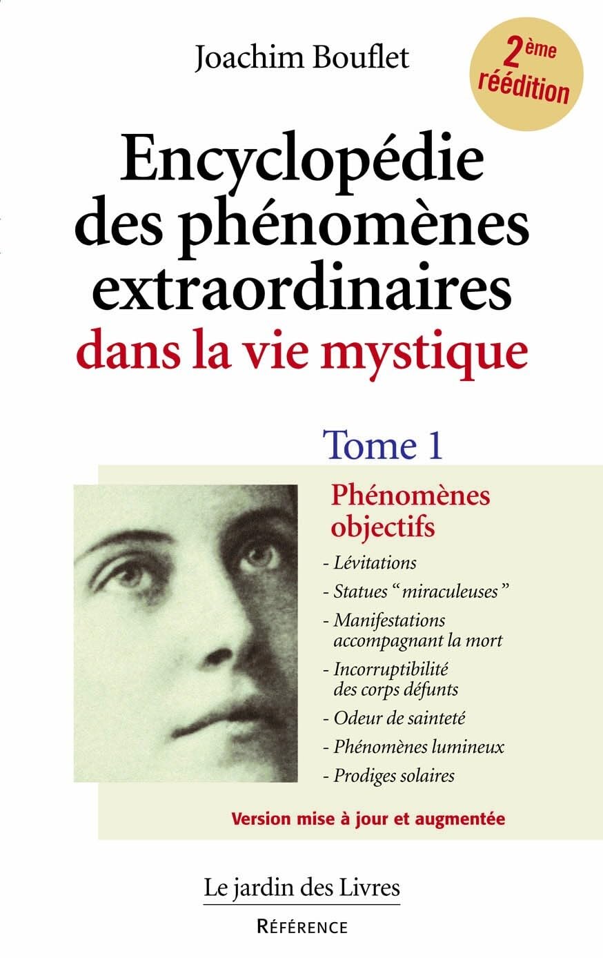 Encyclopédie des phénomènes extraordinaires dans la vie mystique (volume 1): Phénomènes objectifs : lévitations, statues "miraculeuses", ... Religion & Esotericism