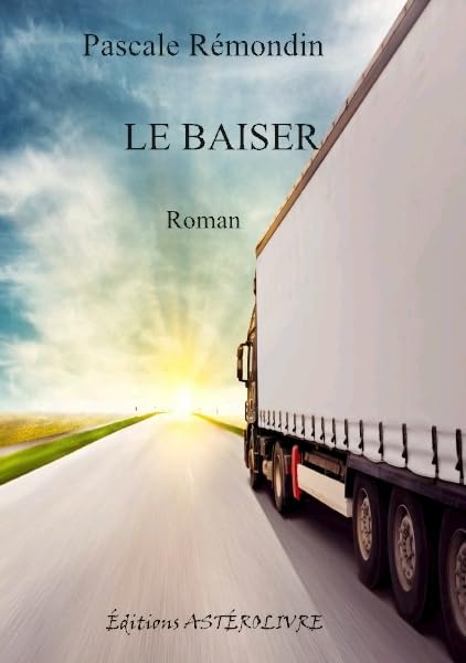 LE BAISER, roman de Pascale Rémondin book