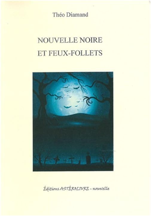Nouvelle noire et feux-follets, nouvelle de Théo Diamand book