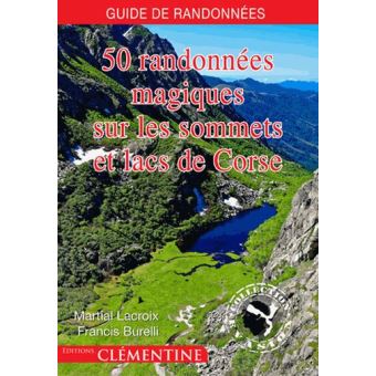 50 randonnées magiques sur les sommets et lacs de Corse Books