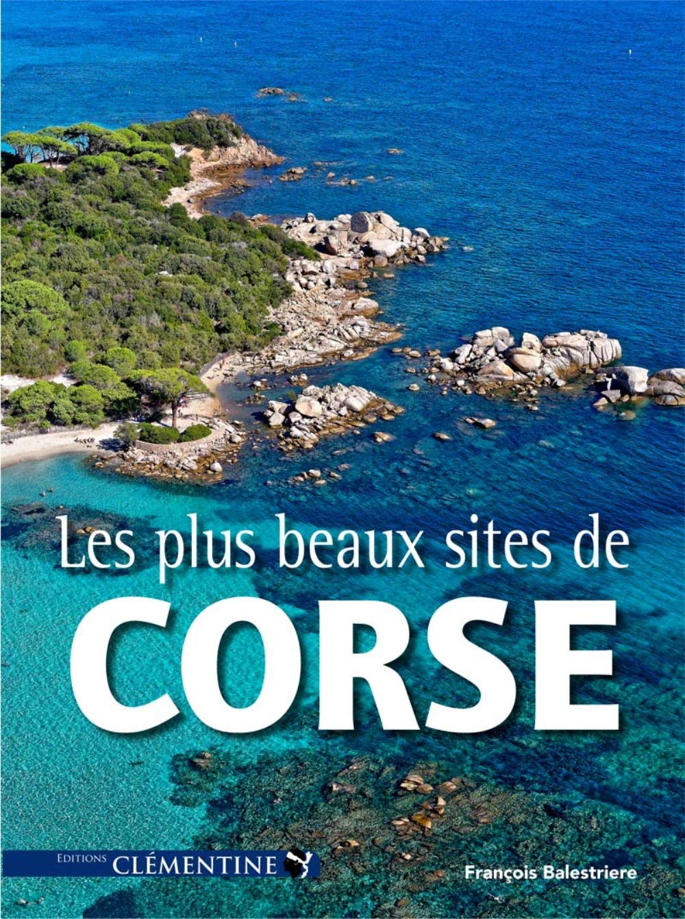 Les plus beaux sites de Corse book
