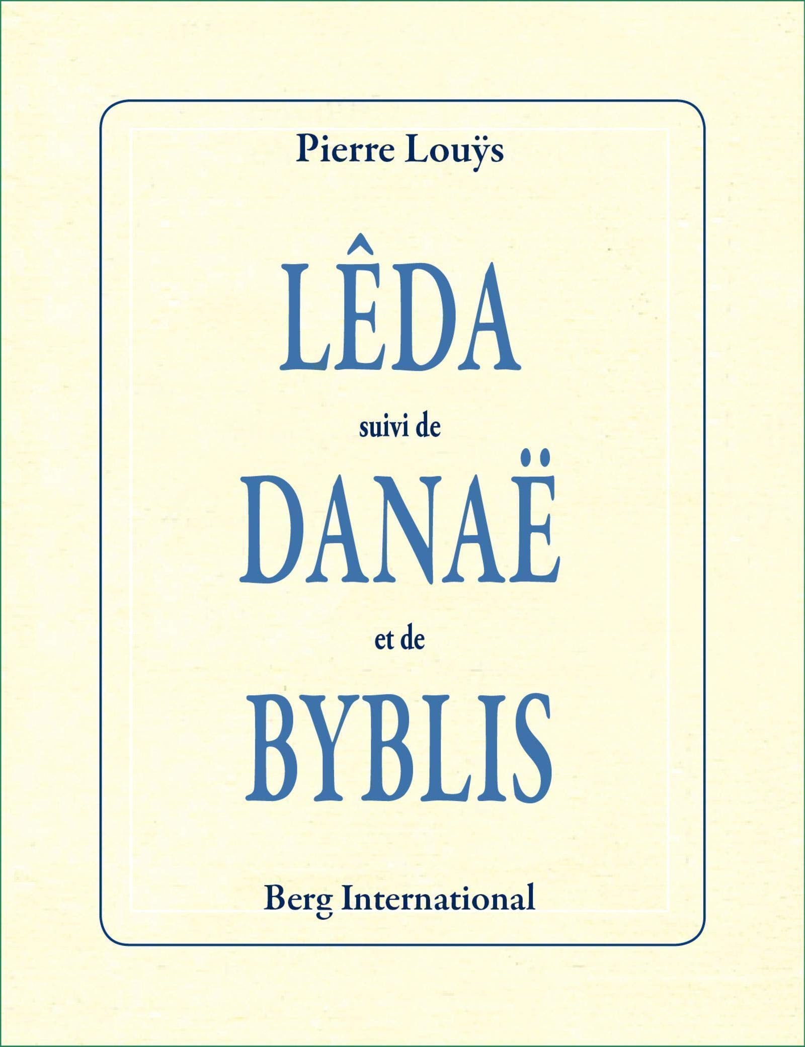 Lêda suivi de Danaë suivi de Byblis: Suivi de Danaë et de Byblis Books