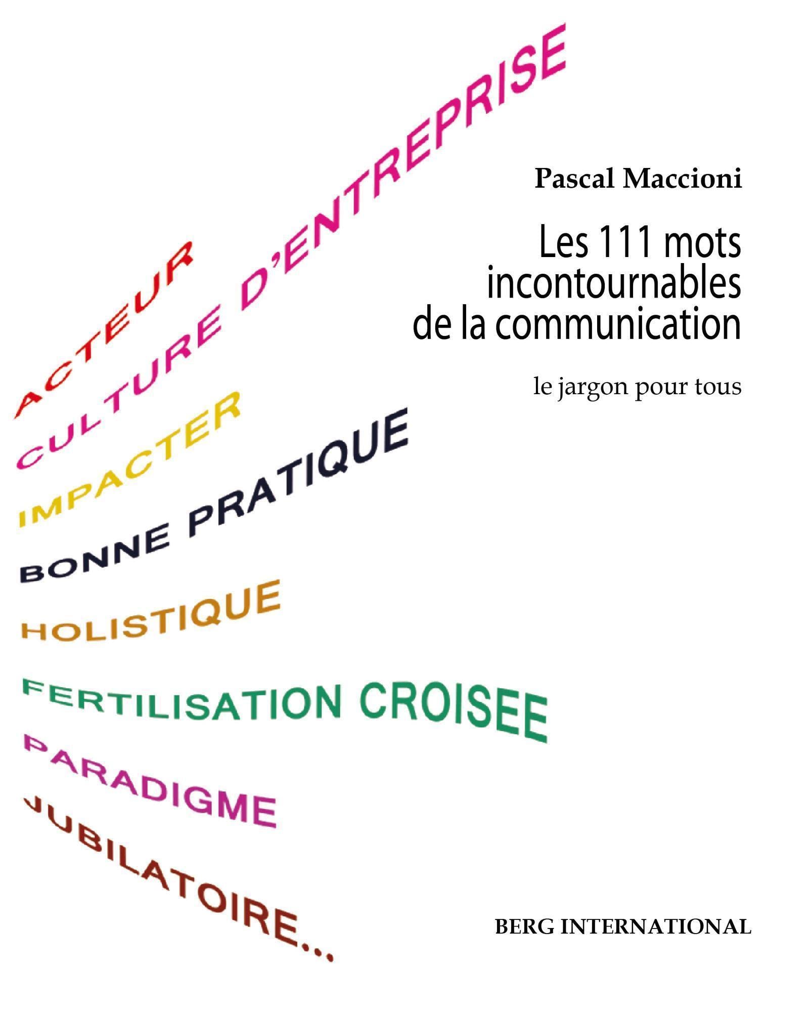 Les 111 mots incontournables de la communication: Le jargon pour tous. Books