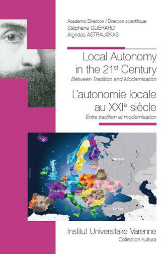 Local autonomy in the 21st century : between tradition and modernisation. L'autonomie locale au XXIe siècle : entre tradition et modernisation book