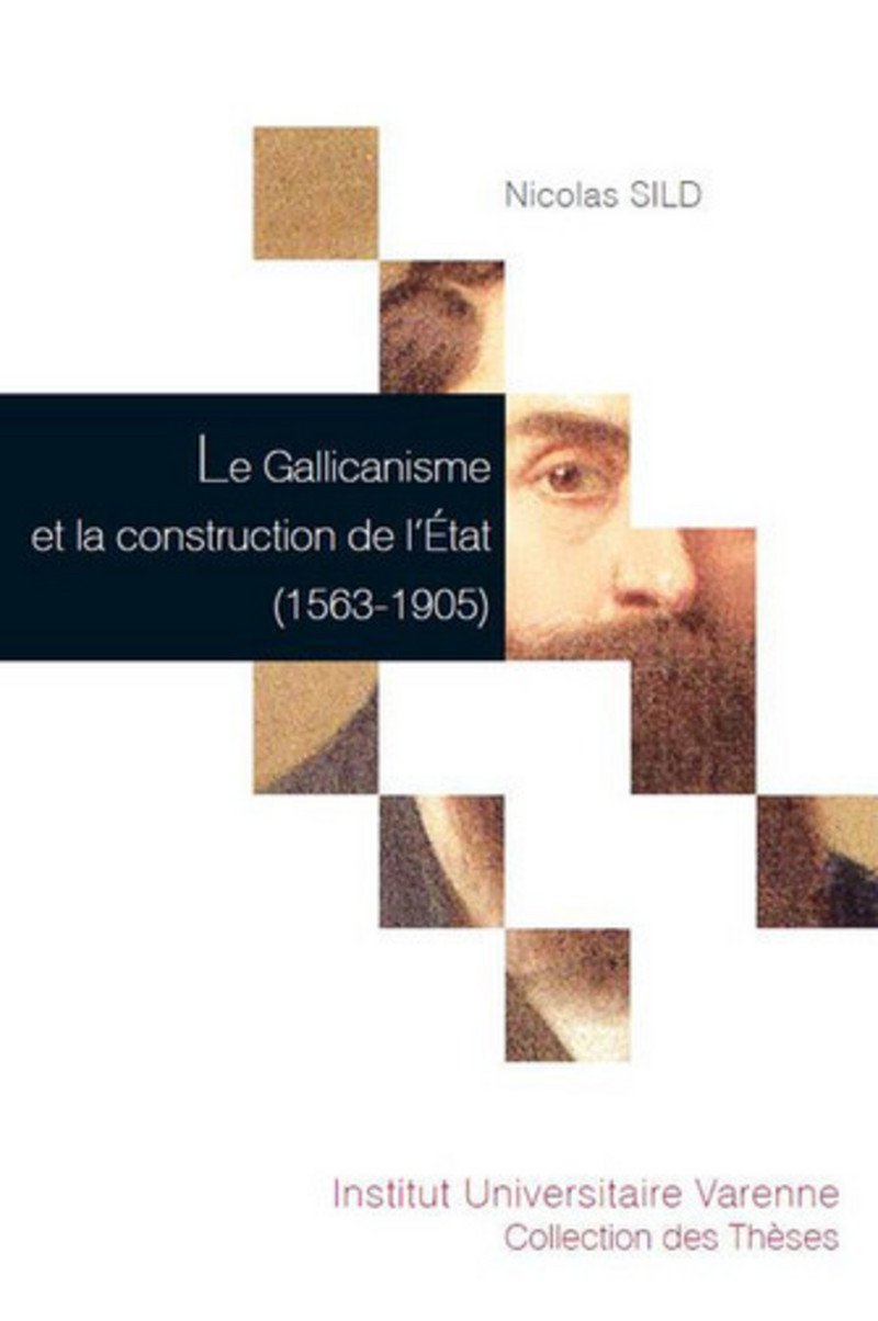 Le Gallicanisme et la construction de l'Etat (1563-1905) book