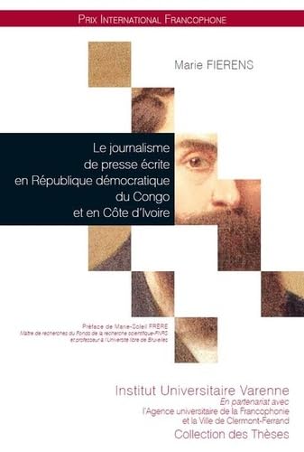 LE JOURNALISME DE PRESSE ECRITE EN REPUBLIQUE DEMOCRATIQUE DU CONGO ET EN COTE D book