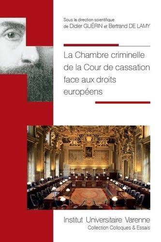 LA CHAMBRE CRIMINELLE DE LA COUR DE CASSATION FACE AUX DROITS EUROPEENS book