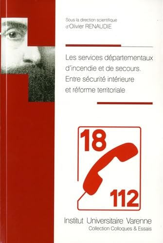 LES SERVICES D INCENDIE ET DE SECOURS: ENTRE SECURITE INTERIEURE ET REFORME TERRITOIRIALE Law