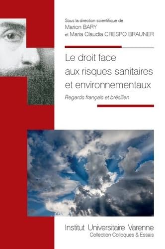 LE DROIT FACE AUX RISQUES SANITAIRES ET ENVIRONNEMENTAUX: REGARDS FRANÇAIS ET BRÉSILIEN book