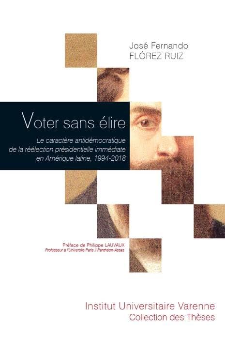 VOTER SANS ELIRE: LE CARACTERE ANTIDEMOCRATIQUE DE LA REELECTION PRESIDENTIELLE IMMEDIATE EN AMERI book