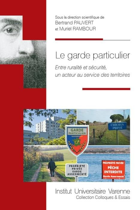 LE GARDE PARTICULIER: ENTRE RURALITE ET SECURITE, UN ACTEUR AU SERVICE DES TERRITOIRES (73) book