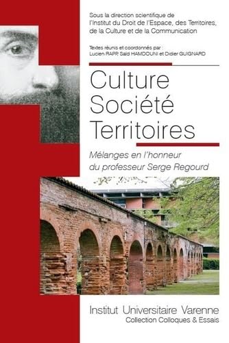 Culture Société Territoires: Mélanges en l'honneur du professeur Serge Regourd Law