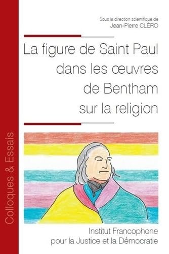 La figure de Saint Paul dans les oeuvres de Bentham sur la religion (Tome 124) book