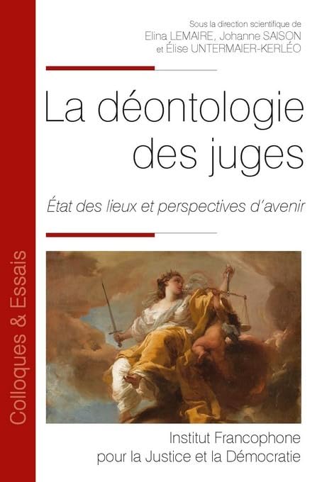 La déontologie des juges: État des lieux et perspectives d'avenir (Tome 142) book