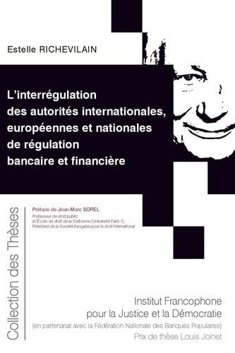 L'interrégulation des autorités internationales, européennes et nationales de régulation bancaire et financière (Tome 221) book