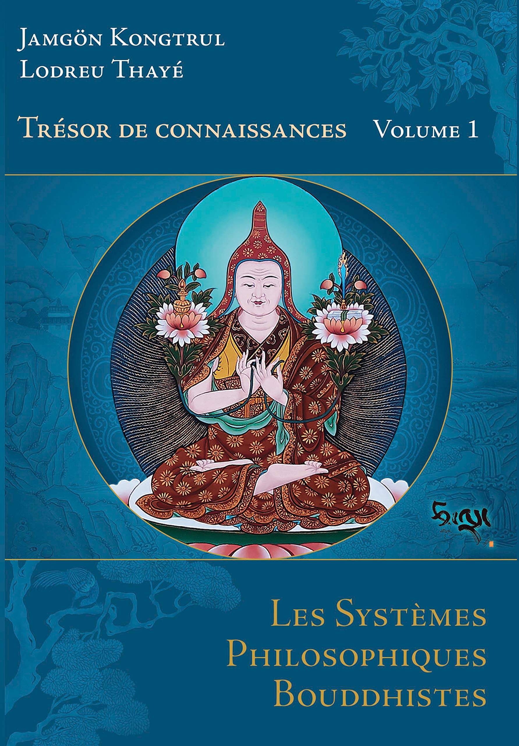 LES SYSTEMES PHILOSOPHIQUES BOUDDHISTES: Trésor de connaissances - Volume I Religion & Esotericism