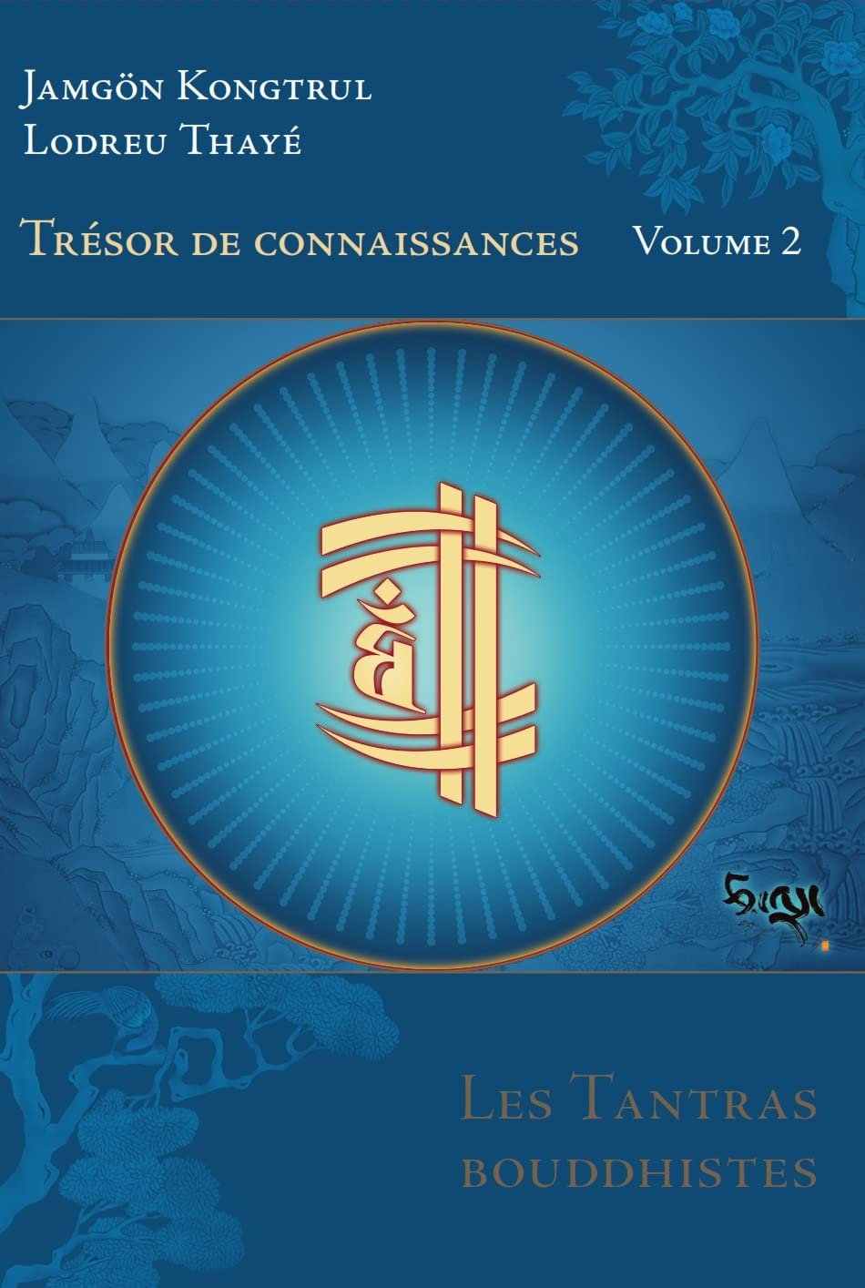 Trésor de Connaissances: Volume 2, Les Tantras bouddhistes book