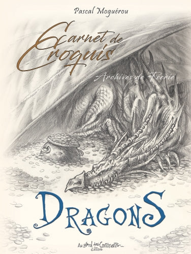 Carnet de croquis : archives de Féerie. Dragons Fairy Tales & Legends