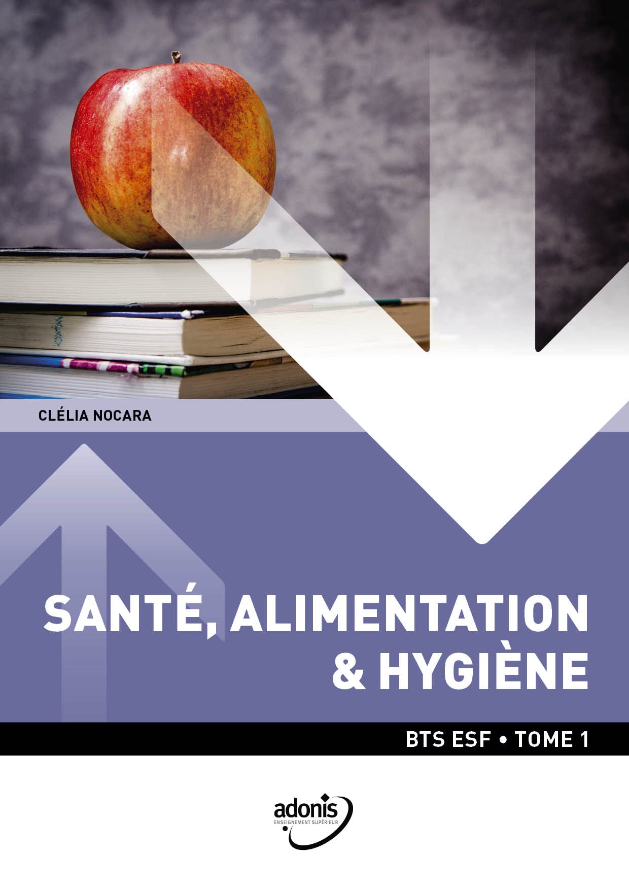 Santé Alimentation Hygiène BTS ESF Tome 1 book
