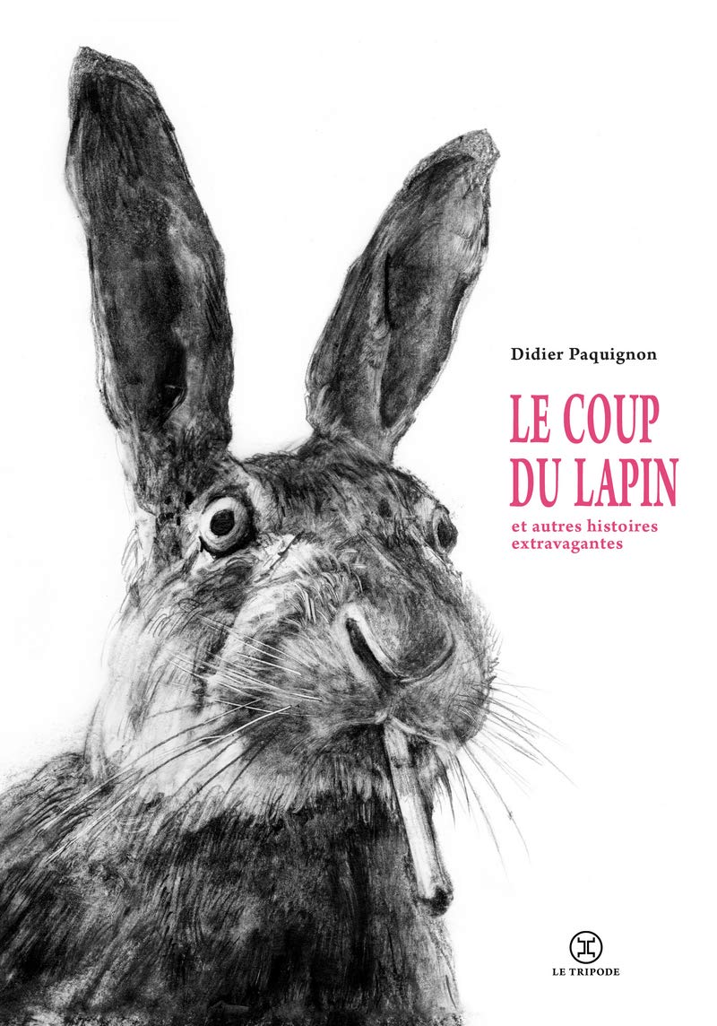 Le coup du lapin et autres histoires extravagantes Humour & Satire