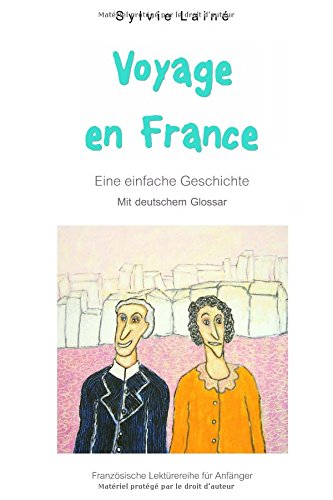 Voyage en France: Eine einfache Geschichte mit deutschem Glossar (Französische Lektürereihe für Anfänger) International