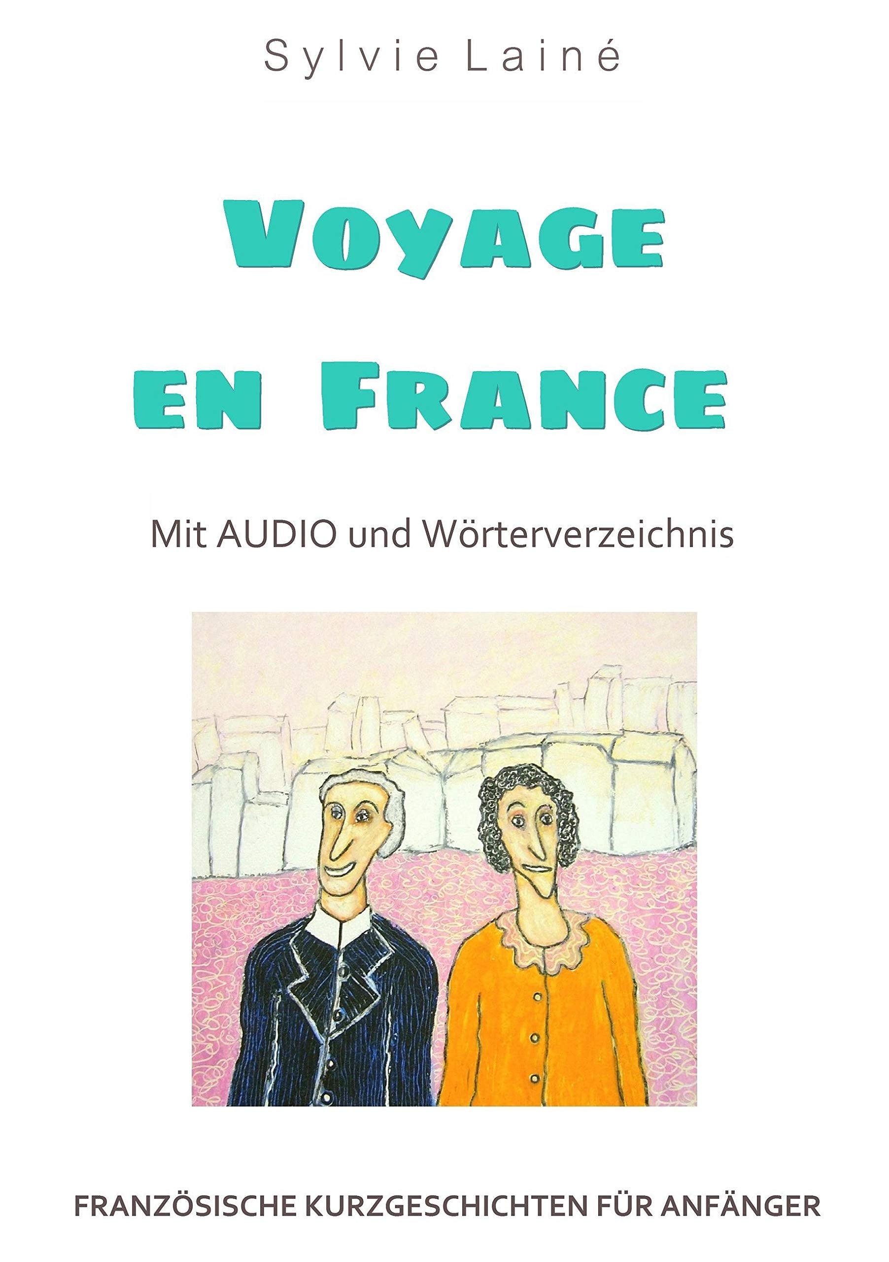 Französische Kurzgeschichten für Anfänger, Voyage en France International