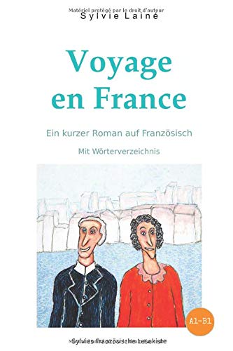 Voyage en France, ein kurzer Roman auf Französisch: mit Wörterverzeichnis (Sylvies Französische Lesekiste, Band 2) International