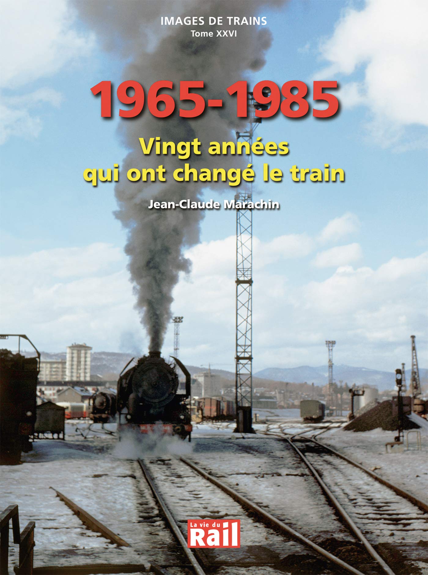 1965-1985 VINGT ANNEES QUI ONT CHANGE LE TRAIN book