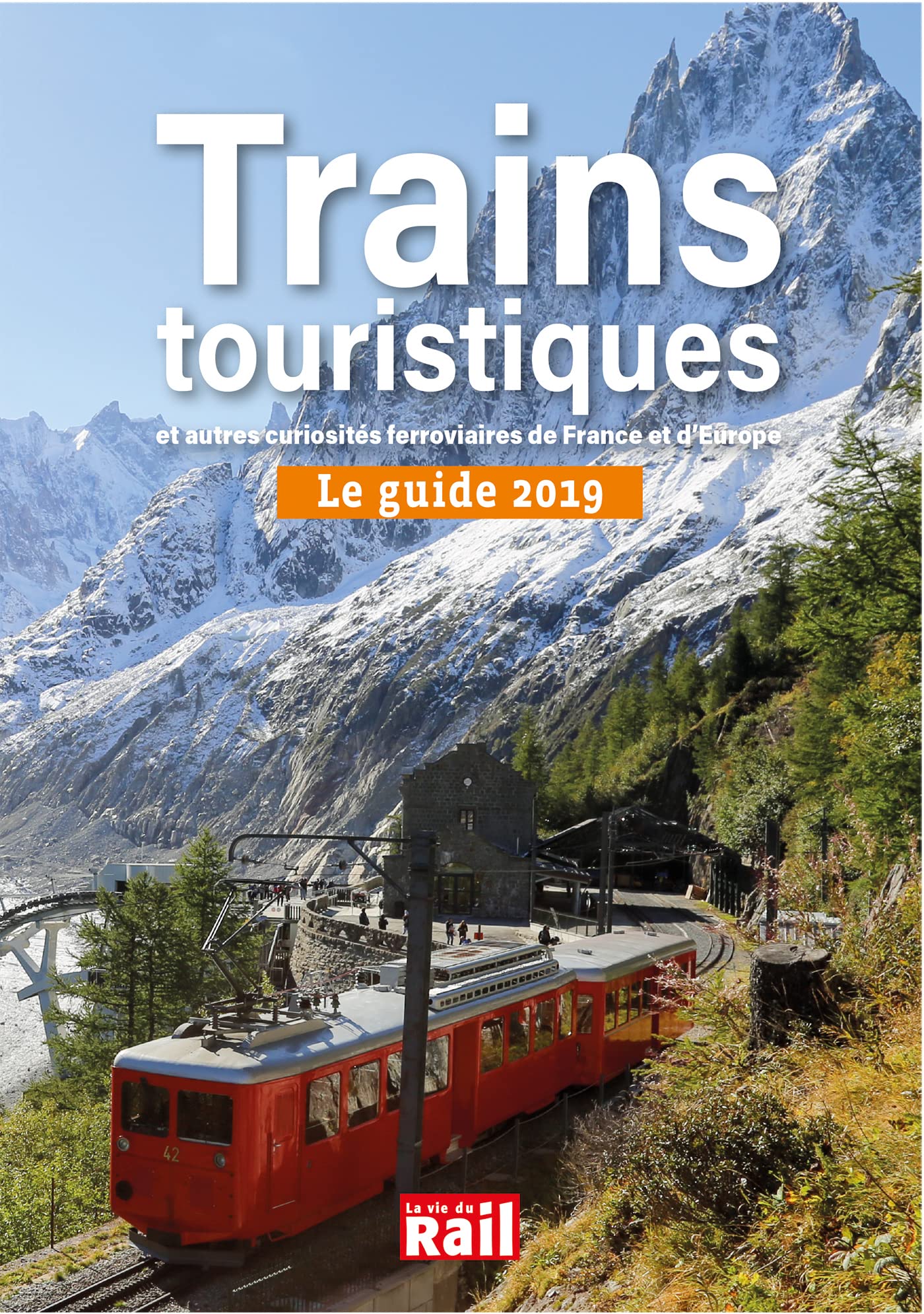 Guide 2019 des trains touristiques et autres curiosités ferroviaires de France et d'Europe book