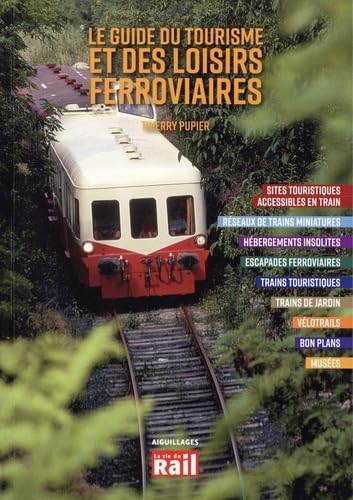 Le guide du tourisme et des loisirs ferroviaires Leisure, Home & Garden