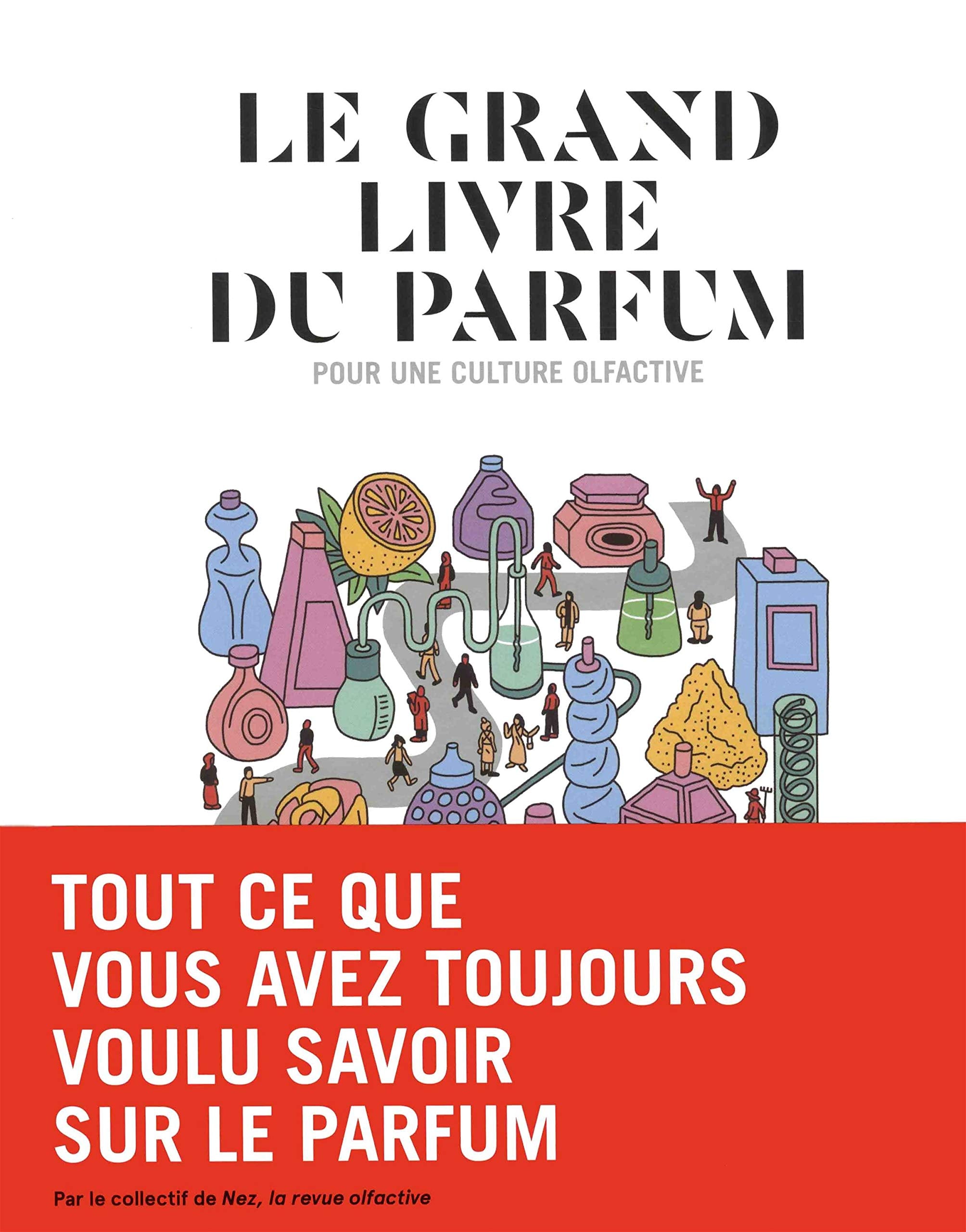 Le Grand Livre du Parfum: Pour une culture olfactive Film, Art & Culture