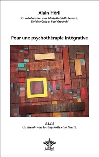 Pour une psychothérapie intégrative: ESSE Un chemin vers la singularité et la liberté Psychology
